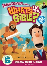 What's in the Bible? - Vol 5 Israel Gets a King