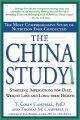 The China Study: The Most Comprehensive Study of Nutrition Ever Conducted And the Startling Implications for Diet, Weight Loss, And Long-term Health