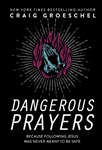 Dangerous Prayers by Groeschel: 9780310343127