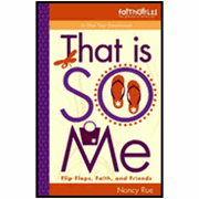 That is SO Me: A One-Year Devotional: Flip-Flops, Faith, and Friends, By Nancy Rue: 9780310714750