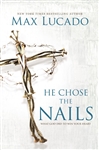 He Chose The Nails by Lucado: 9780718085070