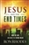 Jesus And The End Times by Rhodes: 9780736971713