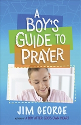 A Boy's Guide To Prayer by George: 9780736975544