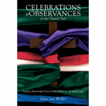 Celebrations and Observances of the Church Year: Leading Meaningful Services from Advent to All Saints' - Gary Lee Waller: 9780834124332