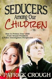 Seducers Among Our Children by Patrick Crough: 9780984636655