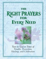 Right Prayers for Every Need by Dallman & Petersen: 9781412745451