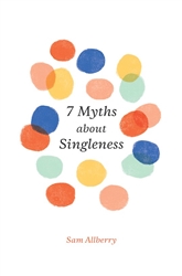 7 Myths About Singleness by Allberry: 9781433561528