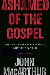 Ashamed Of The Gospel by MacArthur: 9781433566752