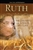 Ruth: The Triumph of Loyalty and Love: 9781596365315