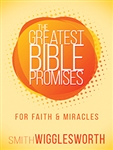 Greatest Bible Promises For Faith And Miracles: 9781629118680