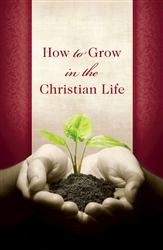 Tract-How To Grow In The Christian Life (KJV): 9781682161272