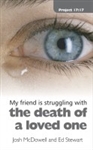 Struggling With the Death of a Loved One - McDowell & Stewart: 9781845503550