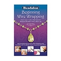 Beadalon's Beginning Wire Wrapping