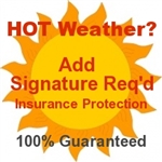 Hot Weather? Signature Req'd Insurance