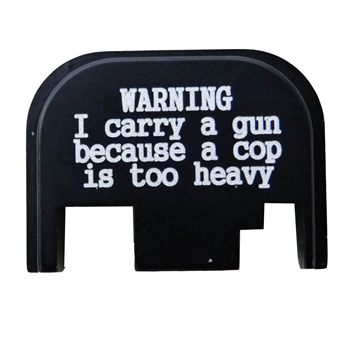 Warning I carry a gun because a COP is too heavy