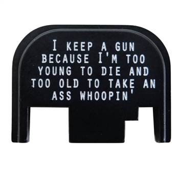 I keep a gun because I'm too young too die and too old to take an ass whopin'