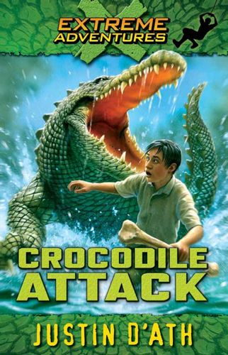 Crocodile Attack (Extreme Adventures Book 1)