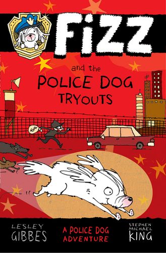 Fizz and the Police Dog Tryouts (Book 1)