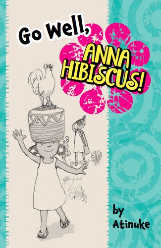 Go Well, Anna Hibiscus! (Book 6)