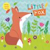 Little Fox (Hello, Little Ones!)