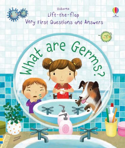 What are Germs? (Lift-the-Flap Very First Questions and Answers)