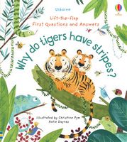 Why Do Tigers Have Stripes? (Lift-the-Flap First Questions and Answers)