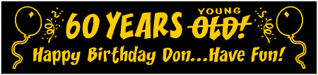 60 Years Young Not Old Birthday Banner