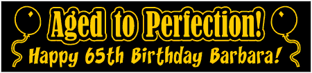Aged to Perfection 65th Birthday Banner