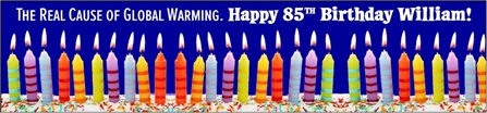 85th Birthday Global Warming Cause Banner