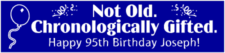 Chronologically Gifted 95th Birthday Banner