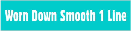 Worn Down Smooth 1 Line Custom Text Banner