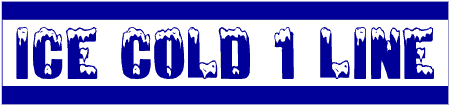 ICE COLD 1 Line Custom Text Banner
