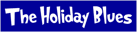 The Holiday Blues 1 Line Custom Text Banner