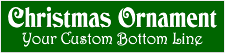 Christmas Ornament 2 Line Custom Text Banner