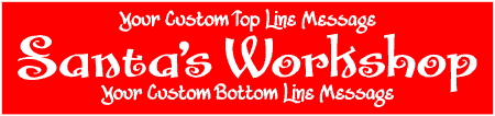 Santa's Workshop 3 Line Custom Text Banner