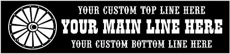 Wagon Wheel 3 Line Custom Western Banner