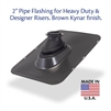 Ultimate Pipe Flashing 2" - For Heavy Duty Risers