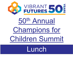 50th Annual Champions for Children Summit Vendor - Lunch