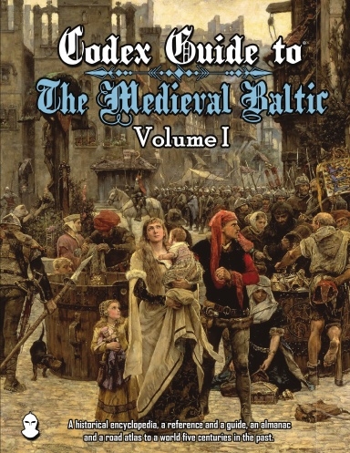 Codex Guide to the Medieval Baltic Vol1