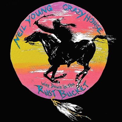 Neil Young & Crazy Horse - Way Down In The Rust Bucket 4-LP set