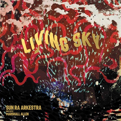 Sun Ra Arkestra - Living Sky (DELUXE EDITION) - VINYL LP