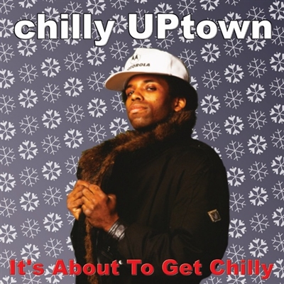 Chilly Uptown - It's About To Get Chilly - VINYL LP