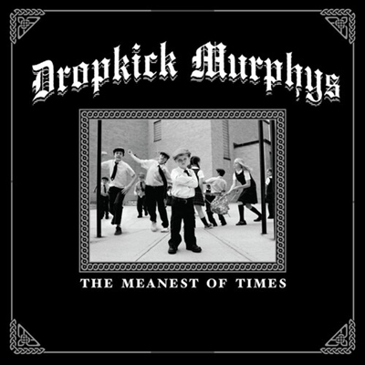 Dropkick Murphys - The Meanest Of Times (Limited Edition Green Vinyl) - VINYL LP