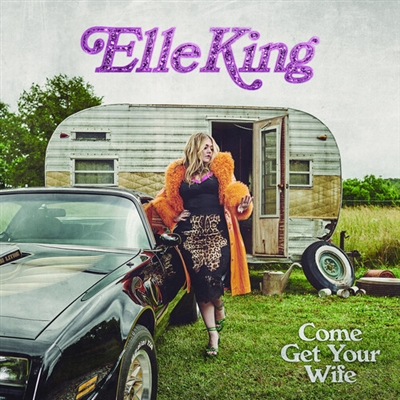 Elle King - Come Get Your Wife - VINYL LP