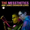 The Messthetics & James Brandon Lewis - The Messthetics & James Brandon Lewis - VINYL LP