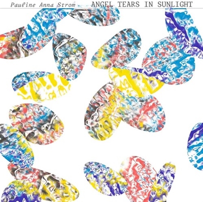 Pauline Anna Strom - Angel Tear In Sunlight (Indie Exclusive) - VINYL LP