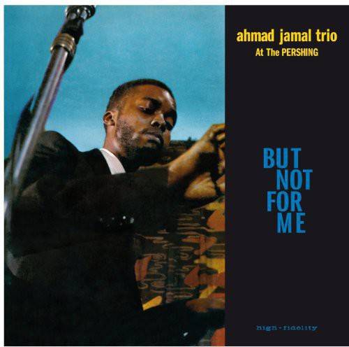 Ahmad Jamal - Live At The Pershing Lounge 1958 / But Not For Me - (Limited Edition 180-Gram Vinyl with Bonus Tracks) - VINYL LP