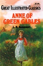 Great Illustrated Classics - ANNE OF GREEN GABLES
