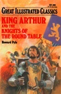 Great Illustrated Classics - KING ARTHUR AND THE KNIGHTS OF THE ROUND TABLE