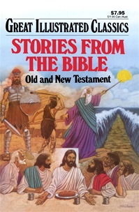 Great Illustrated Classics - STORIES FROM THE BIBLE